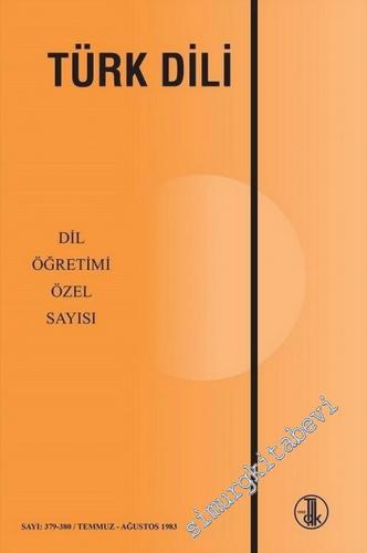 Türk Dili Dergisi Dil Öğretimi Özel Sayısı - Sayı: 379 / 380      Temmuz - Ağustos 2018