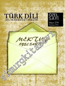Türk Dili Dergisi Mektup Özel Sayısı - Sayı 274 Cilt XXX Yıl: 24 Temmu