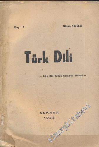 Türk Dili Dergisi- Türk Dil Kurumu Bülteni Samih Rifat Özel Bölümü - Sayı: 1, Nisan 1933
