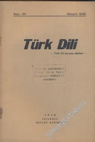 Türk Dili Dergisi - Türk Dil Kurumu Bülteni - Sayı: 20, Eylül 1936
