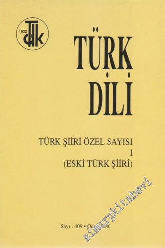 Türk Dili Dergisi Türk Şiiri Özel Sayısı 1: Eski Türk Şiiri - Sayı: 409  Cilt: LI  Yıl: 36  Ocak
