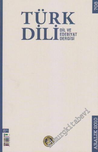 Türk Dili Dil ve Edebiyat Dergisi - Sayı: 708 CIII Aralık