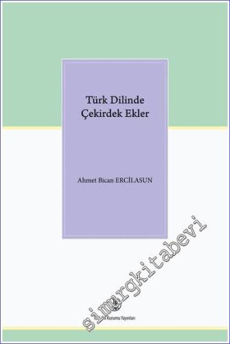 Türk Dilinde Çekirdek Ekler - 2022