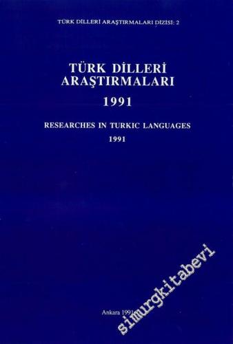 Türk Dilleri Araştırmaları 1991 = Researches in Turkic Languages 1991 -       Cilt: 1 1991