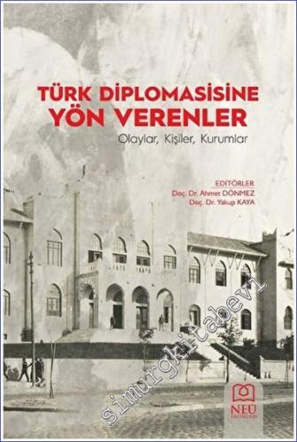 Türk Diplomasisine Yön Verenler Olaylar, Kişiler, Kurumlar - 2023