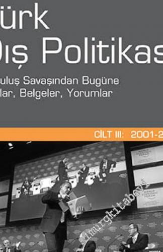 Türk Dış Politikası 3: Kurtuluş Savaşı'ndan Bugüne Olgular, Belgeler, 