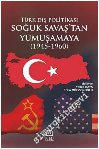 Türk Dış Politikası Soğuk Savaşın Başından Yumuşamaya (1945-1960) - 20