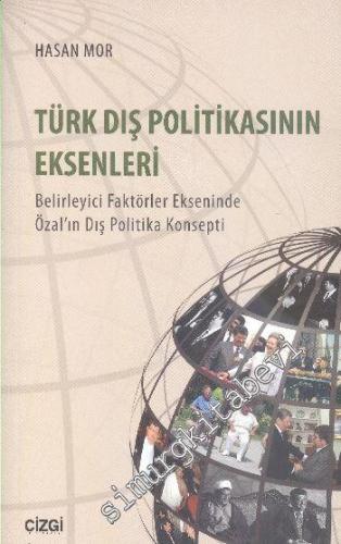 Türk Dış Politikasının Eksenleri: Belirleyici Faktörler Ekseninde Özal