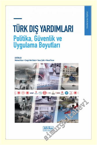 Türk Dış Yardımları : Politika Güvenlik ve Uygulama Boyutları