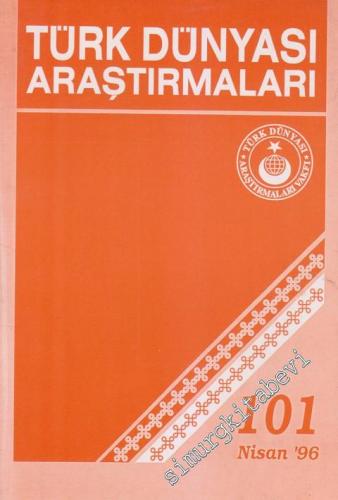 Türk Dünyası Araştırmaları Dergisi  - Sayı: 101      Nisan