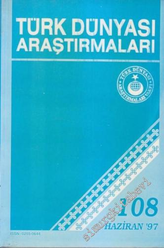 Türk Dünyası Araştırmaları Dergisi - Sayı: 108      Haziran