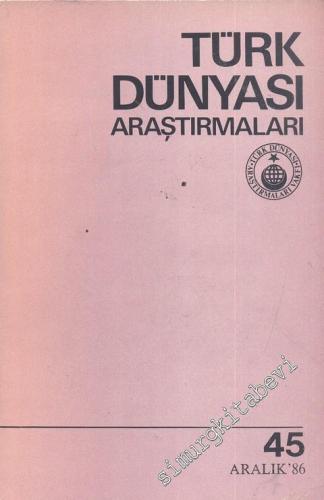 Türk Dünyası Araştırmaları Dergisi - Sayı: 45 Aralık