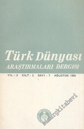 Türk Dünyası Araştırmaları Dergisi - Sayı: 7    Cilt: 2   Yıl: 2  Ağustos 1980