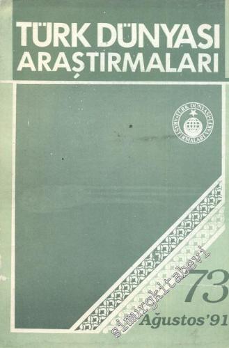 Türk Dünyası Araştırmaları Dergisi - Sayı: 73 Ağustos