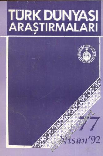 Türk Dünyası Araştırmaları Dergisi - Sayı: 77      Nisan