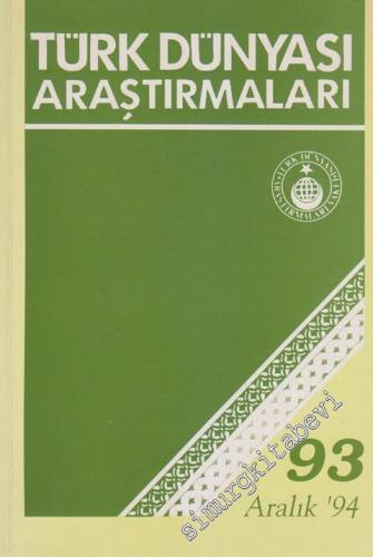 Türk Dünyası Araştırmaları Dergisi  - Sayı: 93      Aralık