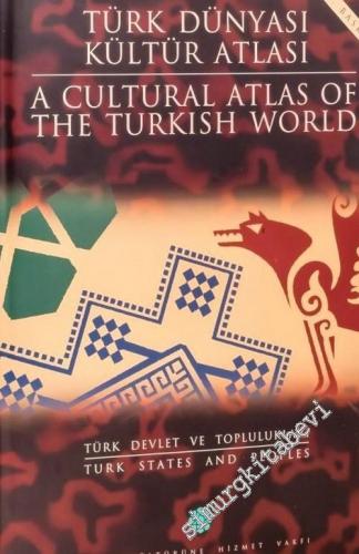 Türk Dünyası Kültür Atlası 6: Türk Devlet ve Toplulukları = A Cultural Atlas of the Turkish World 6: Turk States and Peoples CİLTLİ -        2003