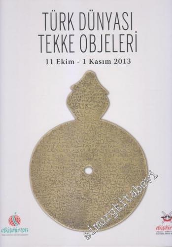 Türk Dünyası Tekke Objeleri (11 Ekim - 01 Kasım 2013)