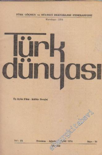 Türk Dünyası Üç Aylık Fikir - Kültür Dergisi - Sayı: 34 9 Temmuz - Ağu