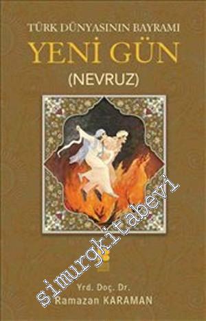 Türk Dünyasının Bayramı Yeni Gün: Nevruz -