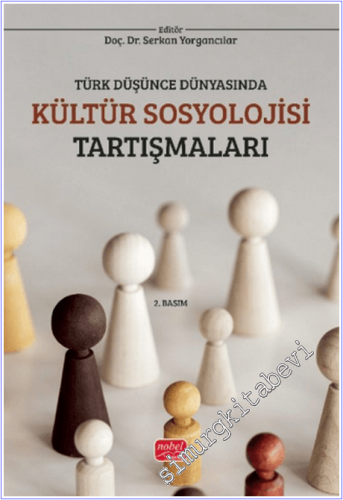 Türk Düşünce Dünyasında Kültür Sosyolojisi Tartışmaları - 2025