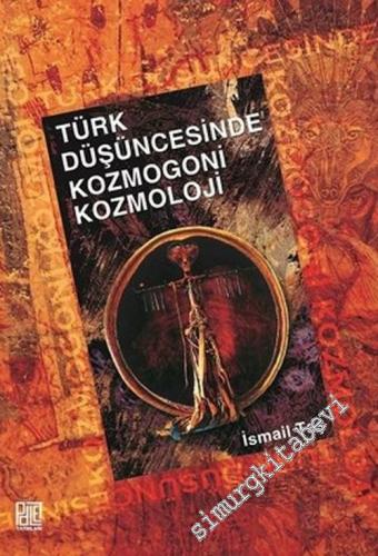 Türk Düşüncesinde Kozmogoni Kozmoloji -        2017