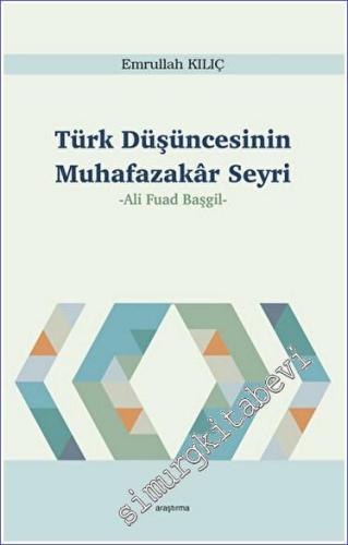 Türk Düşüncesinin Muhafazakar Seyri - Ali Fuad Başgil -        2023