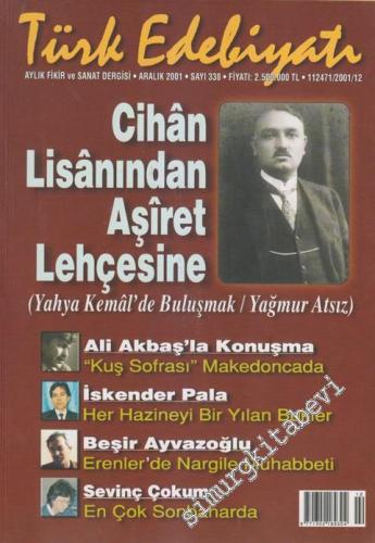 Türk Edebiyatı Aylık Fikir ve Sanat Dergisi - Dosya: Cihan Lisanından Aşiret Lehçesine - 338      Aralık