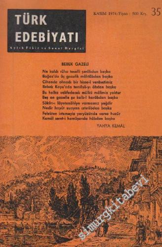 Türk Edebiyatı Aylık Fikir ve Sanat Dergisi - Sayı: 35 3 Kasım
