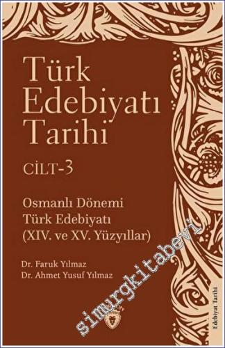 Türk Edebiyatı Tarihi Cilt 3: Osmanlı Dönemi Türk Edebiyatı (XIV. ve X