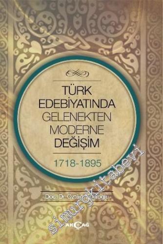 Türk Edebiyatında Gelenekten Moderne Değişim