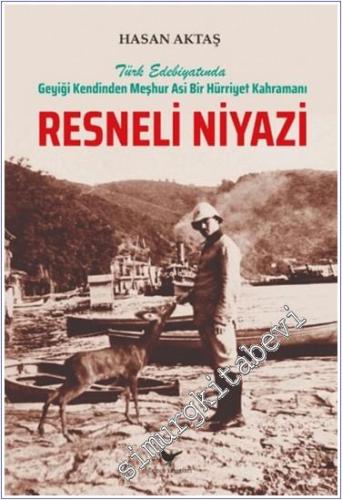 Türk Edebiyatında Geyiği Kendinden Meşhur Asi Bir Hürriyet Kahramanı -        2024