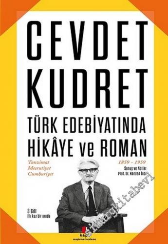 Türk Edebiyatında Hikaye ve Roman: Tanzimat, Meşrutiyet, Cumhuriyet 1859 - 1959 -        2016