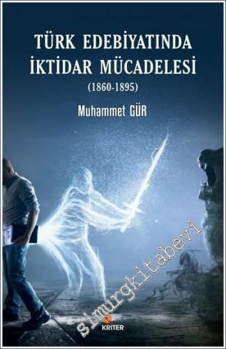 Türk Edebiyatında İktidar Mücadelesi (1860 - 1895) -        2023