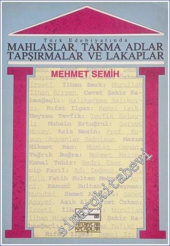 Türk Edebiyatında Mahlaslar, Takma Adlar, Tapşırmalar ve Lakaplar