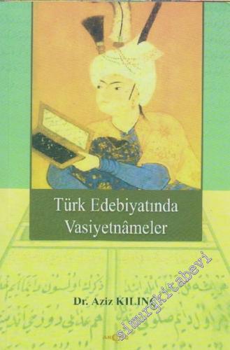 Türk Edebiyatında Vasiyetnâmeler -        2006