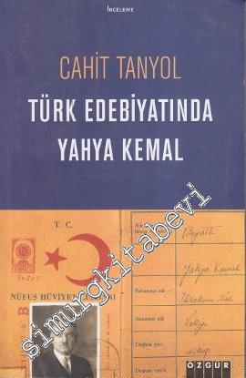 Türk Edebiyatında Yahya Kemal: İnceleme ve Anılar