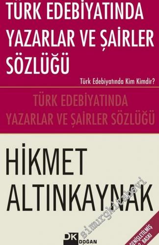 Türk Edebiyatında Yazarlar ve Şairler Sözlüğü: Türk Edebiyatında Kim Kimdir ?  -