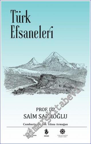 Türk Efsaneleri  : Cumhuriyetin 100. Yılına Armağan CİLTLİ -        2022