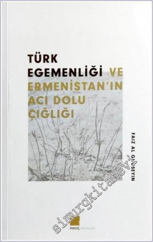 Türk Egemenliği ve Ermenistan'ın Acı Dolu Çığlığı -        2019