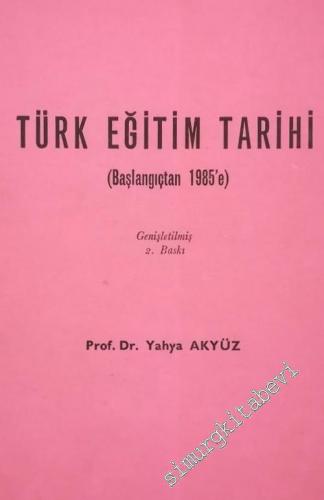 Türk Eğitim Tarihi (Başlangıçtan 1985'e)