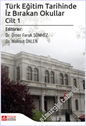 Türk Eğitim Tarihinde İz Bırakan Okullar Cilt 1 -        2025