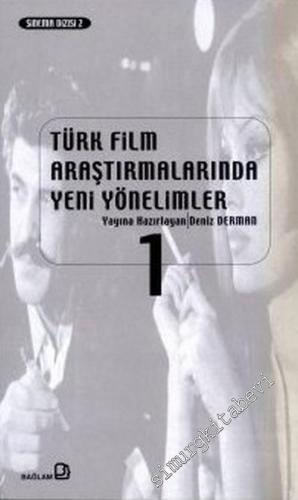 Türk Film Araştırmalarında Yeni Yönelimler 1 -        2001