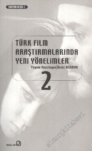 Türk Film Araştırmalarında Yeni Yönelimler 2 -        2001