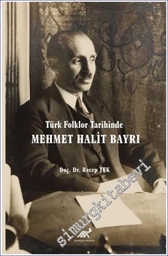 Türk Folklor Tarihinde Mehmet Halit Bayrı - Türk Folkloruna Adanmış Bi