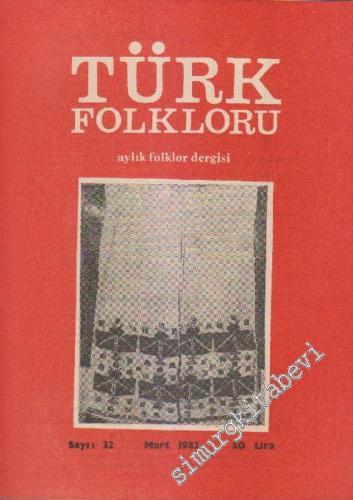 Türk Folkloru Aylık Folklor Dergisi - Sayı: 32    3  Mart 1982