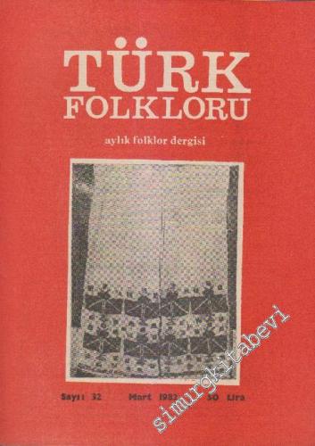 Türk Folkloru Aylık Folklor Dergisi - Sayı: 32 3 Mart