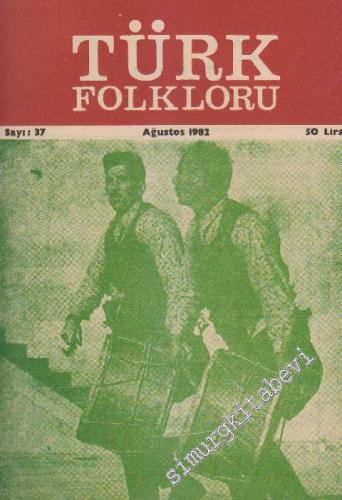 Türk Folkloru Aylık Folklor Dergisi - Sayı: 37    4  Ağustos