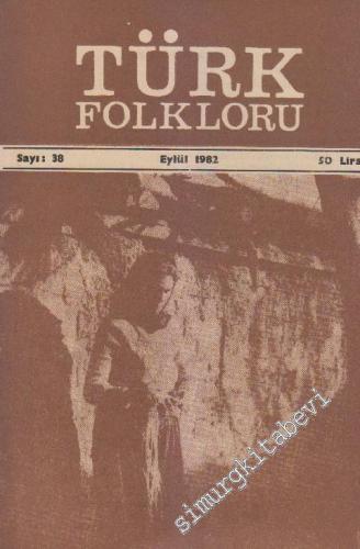 Türk Folkloru Aylık Folklor Dergisi - Sayı: 38 4 Eylül