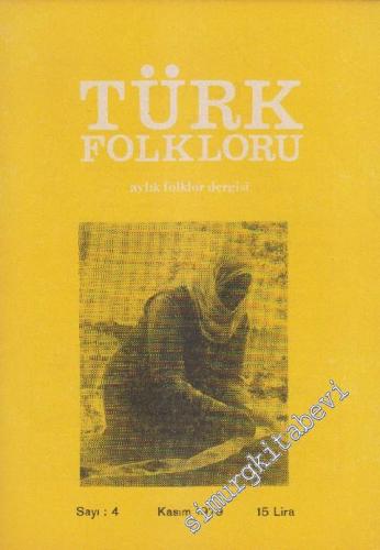 Türk Folkloru Aylık Folklor Dergisi - Sayı: 4 1 Kasım
